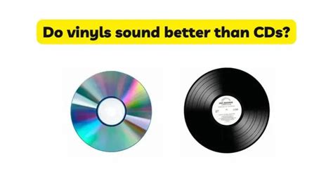 are vinyls better sound quality than cd